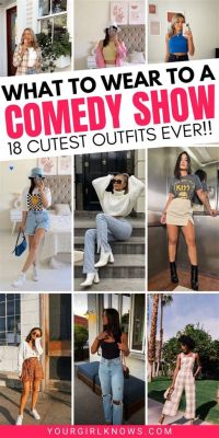 What to Wear to a Comedy Show: A Sartorial Journey Through Laughter and Style